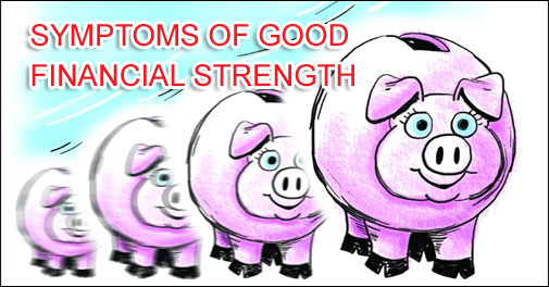 SYMPTOMS OF GOOD FINANCIAL STRENGTH